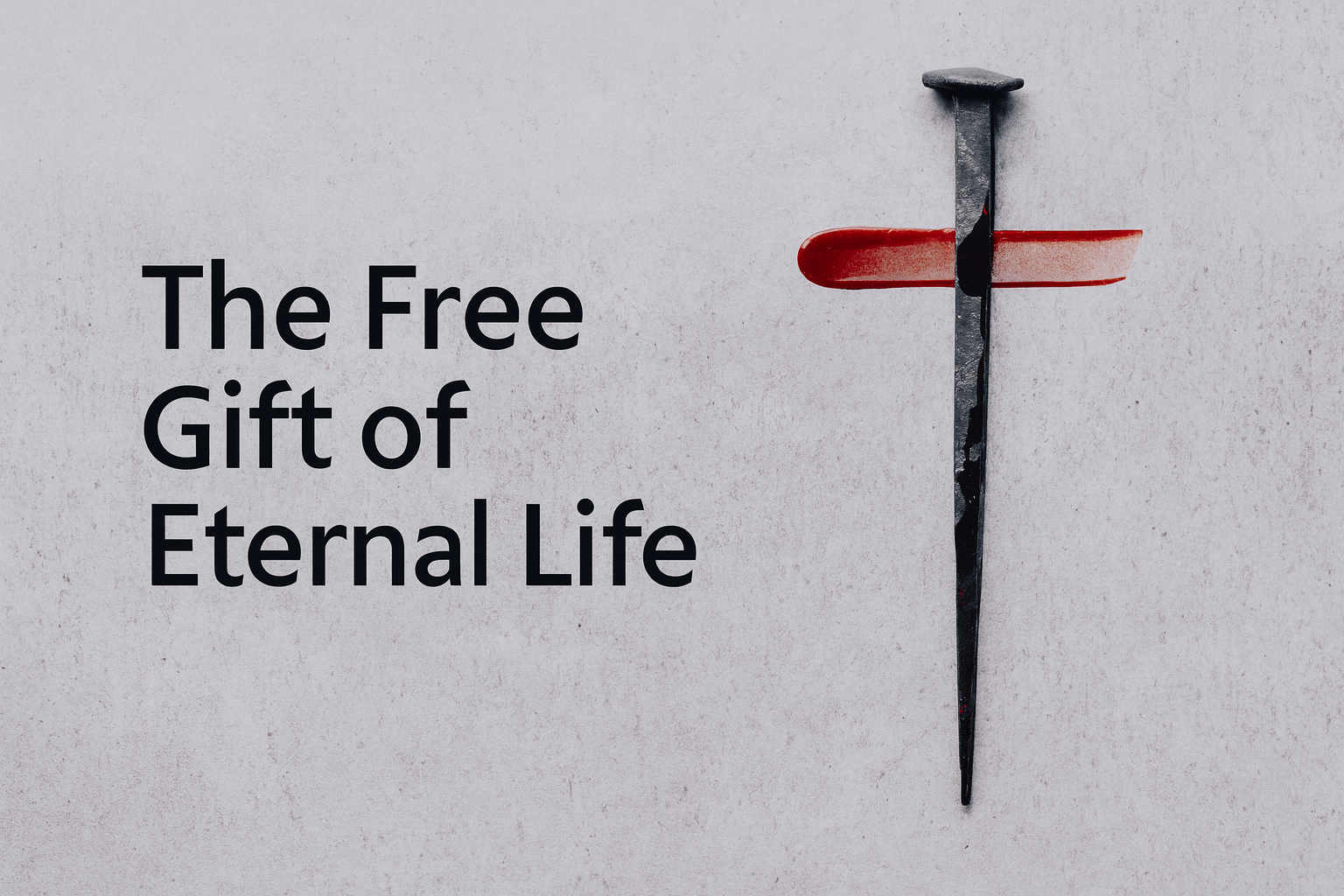 The Free Gift of Eternal Life